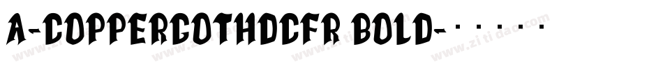 a_CopperGothDcFr Bold字体转换